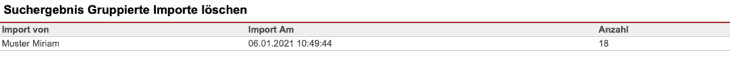 Screenshot Bereich „Suchergebnis Gruppierte Importe löschen“