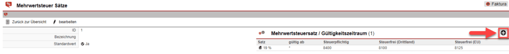 Screenshot Übersichtsmaske eines Mehrwertsteuer Satzes mit markiertem Plus-Icon